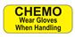  Chemo Wear Gloves When Handling Labels, Yellow with Black Text, 1,000/EA